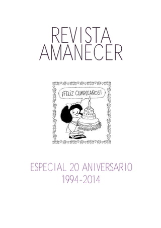 REVISTA 
AMANECER 
ESPECIAL 20 ANIVERSARIO 
1994-2014 
 