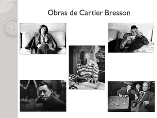 Obras de Cartier Bresson
 