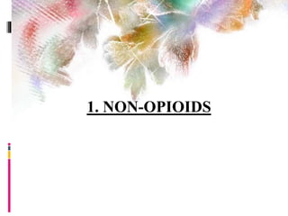 2. OPIOIDS / NARCOTIC ANALGESICS
 