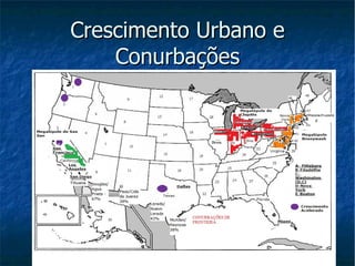 Crescimento Urbano e Conurbações 