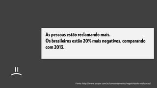 =(
Fonte: http://www.youpix.com.br/comportamento/negatividade-viralizacao/
 