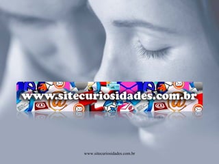 www.sitecuriosidades.com.br 