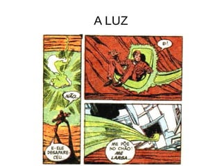 A LUZ
 
