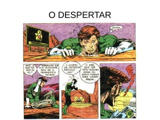O DESPERTAR
 