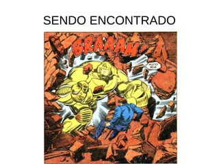 SENDO ENCONTRADO
 