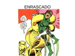 ENRASCADO
 