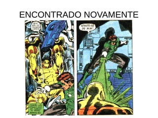 ENCONTRADO NOVAMENTE
 