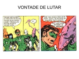 VONTADE DE LUTAR
 