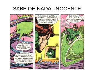 SABE DE NADA, INOCENTE
 