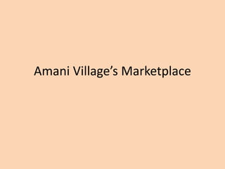 Amani Village’s Marketplace 