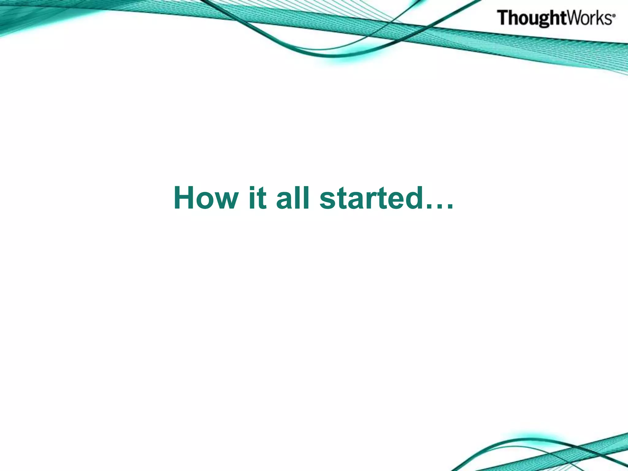 How it all started…