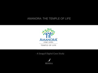 AMANORA: THE TEMPLE OF LIFE
- A Seagull Digital Case Study
 