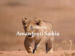 Cover Letter
Aman JyotiSaikia
 