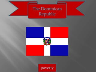 The Dominican Republic poverty 