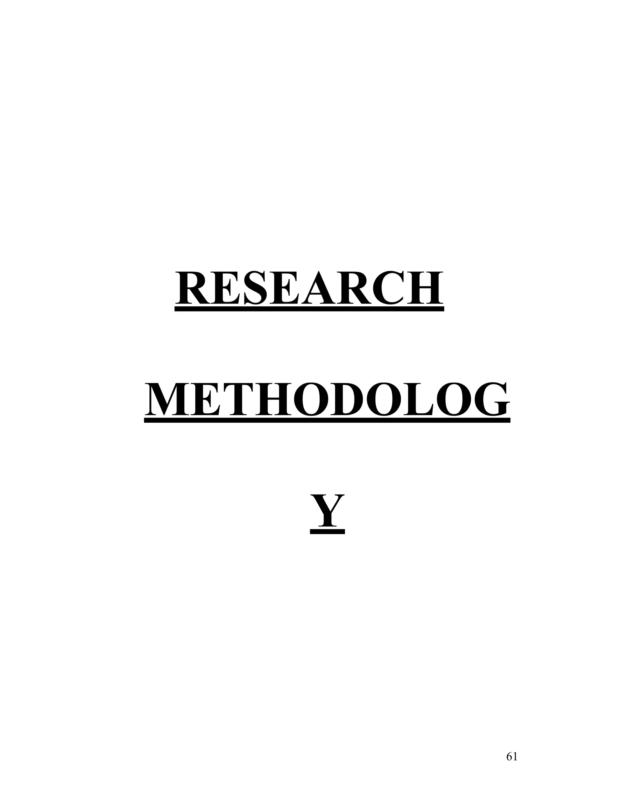 61
RESEARCH
METHODOLOG
Y
 