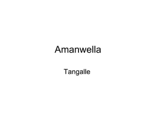 Amanwella
Tangalle
 