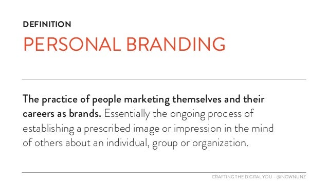 PERSONAL BRANDING DEFINITION The practice