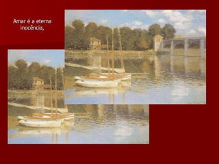 Amar é a eterna inocência, 