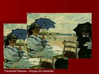 Fernando Pessoa – ficções do interlúdio 