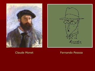 Claude Monet Fernando Pessoa 