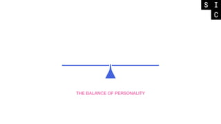 THE BALANCE OF PERSONALITY
 