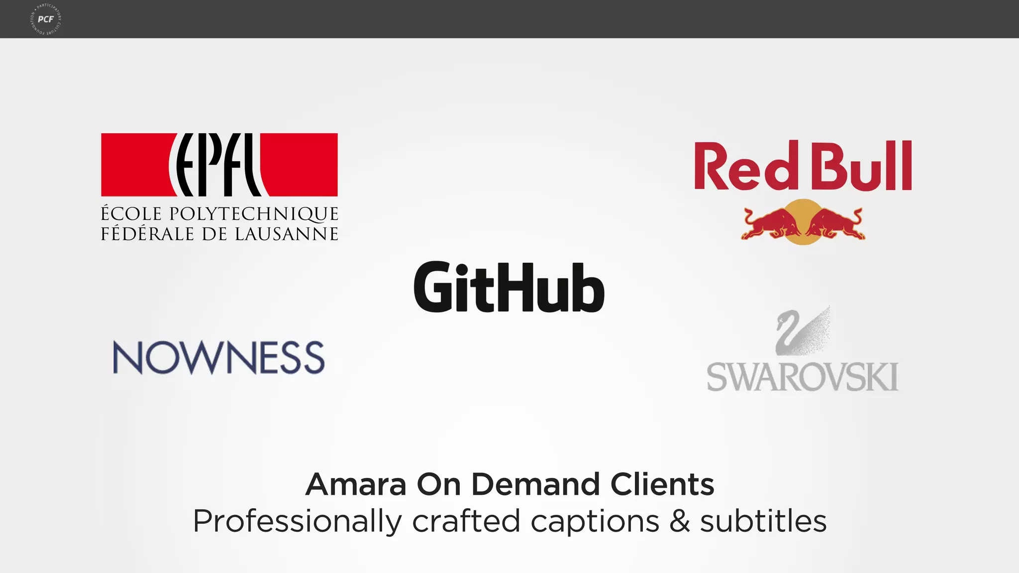 Amara On Demand Clients
Professionally crafted captions & subtitles
 