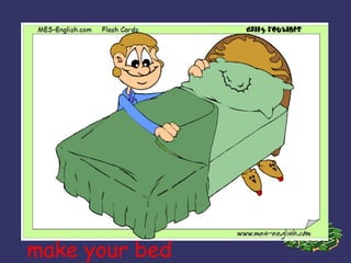 make your bed 
