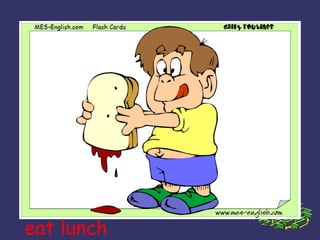 eat lunch 
