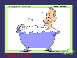 take a bath 