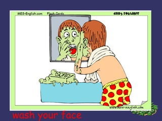 wash your face 