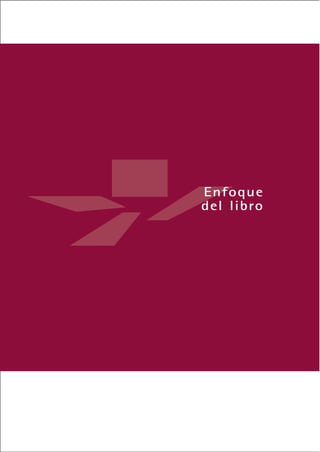Enfoque
         del libro




Indice
 