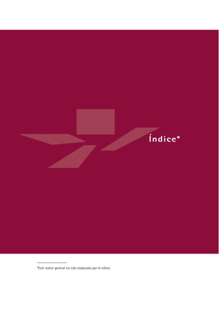 Índice*




*Este índice general ha sido elaborado por el editor.
 