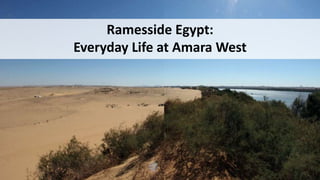 Ramesside Egypt:
Everyday Life at Amara West
 