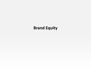 Brand Equity
 
