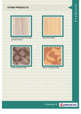 A Member of
Industrial Laminated Sheets Decorative Laminate Sheets Designer Laminate
Sheets Door Skin Laminate Sheets Plane Laminate Sheets Scale Laminate
Sheets Coloured Laminate Sheets Coat Laminate Sheets Bakelite Hylam
Sheets Hardener Sheet Insulation Sheet Lamination Sheets High Pressure
Laminated Sheet Electrical Insulation Board Industrial Laminated Sheets Decorative
Laminate Sheets Designer Laminate Sheets Door Skin Laminate Sheets Plane
Laminate Sheets Scale Laminate Sheets Coloured Laminate Sheets Coat Laminate
Sheets Bakelite Hylam Sheets Hardener Sheet Insulation Sheet Lamination
Sheets High Pressure Laminated Sheet Electrical Insulation Board Industrial
Laminated Sheets Decorative Laminate Sheets Designer Laminate Sheets Door Skin
Laminate Sheets Plane Laminate Sheets Scale Laminate Sheets Coloured Laminate
Sheets Coat Laminate Sheets Bakelite Hylam Sheets Hardener Sheet Insulation
Sheet Lamination Sheets High Pressure Laminated Sheet Electrical Insulation
Board Industrial Laminated Sheets Decorative Laminate Sheets Designer Laminate
Sheets Door Skin Laminate Sheets Plane Laminate Sheets Scale Laminate
Sheets Coloured Laminate Sheets Coat Laminate Sheets Bakelite Hylam
Sheets Hardener Sheet Insulation Sheet Lamination Sheets High Pressure
Laminated Sheet Electrical Insulation Board Industrial Laminated Sheets Decorative
Laminate Sheets Designer Laminate Sheets Door Skin Laminate Sheets Plane
Laminate Sheets Scale Laminate Sheets Coloured Laminate Sheets Coat Laminate
Sheets Bakelite Hylam Sheets Hardener Sheet Insulation Sheet Lamination
Sheets High Pressure Laminated Sheet Electrical Insulation Board Industrial
Laminated Sheets Decorative Laminate Sheets Designer Laminate Sheets Door Skin
Laminate Sheets Plane Laminate Sheets Scale Laminate Sheets Coloured Laminate
Sheets Coat Laminate Sheets Bakelite Hylam Sheets Hardener Sheet Insulation
Sheet Lamination Sheets High Pressure Laminated Sheet Electrical Insulation
Board Industrial Laminated Sheets Decorative Laminate Sheets Designer Laminate
Sheets Door Skin Laminate Sheets Plane Laminate Sheets Scale Laminate
Sheets Coloured Laminate Sheets Coat Laminate Sheets Bakelite Hylam
Sheets Hardener Sheet Insulation Sheet Lamination Sheets High Pressure
Laminated Sheet Electrical Insulation Board Industrial Laminated Sheets Decorative
Laminate Sheets Designer Laminate Sheets Door Skin Laminate Sheets Plane
Laminate Sheets Scale Laminate Sheets Coloured Laminate Sheets Coat Laminate
OTHER PRODUCTS:
Teak Based Design Decorative
Laminate Sheets
Decorative Sheets
Coffee Hardener Sheet Flower Laminated Sheet
Products
 