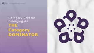 Category Creator
Emerging As
THE
Category
DOMINATOR
 