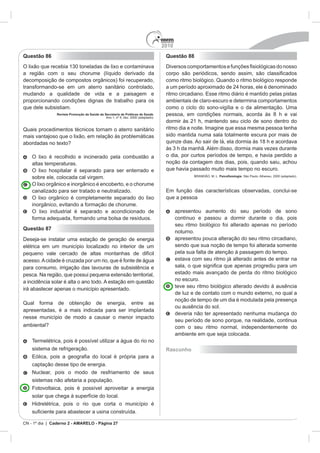 2010
CN - 1º dia | Caderno 2 - AMARELO - Página 27
Questão 86
Revista Promoção da Saúde da Secretaria de Políticas de Saúde
Questão 87
Questão 88
que a pessoa
Rascunho
 