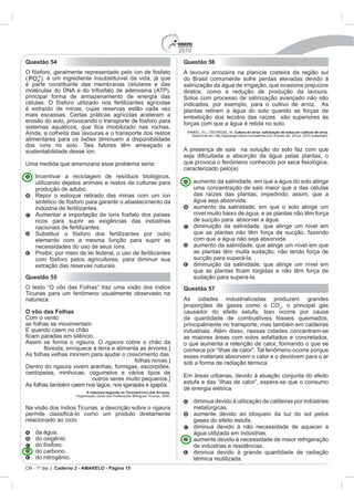 2010
CN - 1º dia | Caderno 2 - AMARELO - Página 15
Questão 54
Questão 55
O vôo das Folhas
Com o vento
ngaura ngaura
Dentro do ngaura
A natureza segundo os Ticunas/Livro das Árvores
Questão 56
Cultura do arroz: salinização de solos em cultivos de arroz
Questão 57
 
