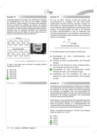 2010
CN - 1º dia | Caderno 2 - AMARELO - Página 21
Questão 72
Instalação Elétrica.
registrado seria de
Rascunho
Questão 73
diversas mortes de animais por
Questão 74
4
 