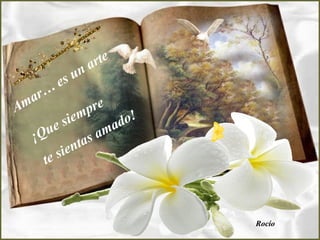 a rte
                s un
            e
     a r…
Am                     p re
          e  s iem      ad o!
     ¡ Qu            am
                 tas
            i en
        te s



                                Rocío
 