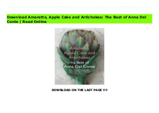 DOWNLOAD ON THE LAST PAGE !!!!
Download PDF Amaretto, Apple Cake and Artichokes: The Best of Anna Del Conte Online, Read PDF Amaretto, Apple Cake and Artichokes: The Best of Anna Del Conte, Full PDF Amaretto, Apple Cake and Artichokes: The Best of Anna Del Conte, All Ebook Amaretto, Apple Cake and Artichokes: The Best of Anna Del Conte, PDF and EPUB Amaretto, Apple Cake and Artichokes: The Best of Anna Del Conte, PDF ePub Mobi Amaretto, Apple Cake and Artichokes: The Best of Anna Del Conte, Downloading PDF Amaretto, Apple Cake and Artichokes: The Best of Anna Del Conte, Book PDF Amaretto, Apple Cake and Artichokes: The Best of Anna Del Conte, Read online Amaretto, Apple Cake and Artichokes: The Best of Anna Del Conte, Amaretto, Apple Cake and Artichokes: The Best of Anna Del Conte pdf, book pdf Amaretto, Apple Cake and Artichokes: The Best of Anna Del Conte, pdf Amaretto, Apple Cake and Artichokes: The Best of Anna Del Conte, epub Amaretto, Apple Cake and Artichokes: The Best of Anna Del Conte, pdf Amaretto, Apple Cake and Artichokes: The Best of Anna Del Conte, the book Amaretto, Apple Cake and Artichokes: The Best of Anna Del Conte, ebook Amaretto, Apple Cake and Artichokes: The Best of Anna Del Conte, Amaretto, Apple Cake and Artichokes: The Best of Anna Del Conte E-Books, Online Amaretto, Apple Cake and Artichokes: The Best of Anna Del Conte Book, pdf Amaretto, Apple Cake and Artichokes: The Best of Anna Del Conte, Amaretto, Apple Cake and Artichokes: The Best of Anna Del Conte E-Books, Amaretto, Apple Cake and Artichokes: The Best of Anna Del Conte Online Download Best Book Online Amaretto, Apple Cake and Artichokes: The Best of Anna Del Conte, Download Online Amaretto, Apple Cake and Artichokes: The Best of Anna Del Conte Book, Read Online Amaretto, Apple Cake and Artichokes: The Best of Anna Del Conte E-Books, Read Amaretto, Apple Cake and Artichokes: The Best of Anna Del Conte Online, Read Best Book Amaretto, Apple Cake and
Artichokes: The Best of Anna Del Conte Online, Pdf Books Amaretto, Apple Cake and Artichokes: The Best of Anna Del Conte, Download Amaretto, Apple Cake and Artichokes: The Best of Anna Del Conte Books Online Read Amaretto, Apple Cake and Artichokes: The Best of Anna Del Conte Full Collection, Download Amaretto, Apple Cake and Artichokes: The Best of Anna Del Conte Book, Download Amaretto, Apple Cake and Artichokes: The Best of Anna Del Conte Ebook Amaretto, Apple Cake and Artichokes: The Best of Anna Del Conte PDF Read online, Amaretto, Apple Cake and Artichokes: The Best of Anna Del Conte Ebooks, Amaretto, Apple Cake and Artichokes: The Best of Anna Del Conte pdf Download online, Amaretto, Apple Cake and Artichokes: The Best of Anna Del Conte Best Book, Amaretto, Apple Cake and Artichokes: The Best of Anna Del Conte Ebooks, Amaretto, Apple Cake and Artichokes: The Best of Anna Del Conte PDF, Amaretto, Apple Cake and Artichokes: The Best of Anna Del Conte Popular, Amaretto, Apple Cake and Artichokes: The Best of Anna Del Conte Read, Amaretto, Apple Cake and Artichokes: The Best of Anna Del Conte Full PDF, Amaretto, Apple Cake and Artichokes: The Best of Anna Del Conte PDF, Amaretto, Apple Cake and Artichokes: The Best of Anna Del Conte PDF, Amaretto, Apple Cake and Artichokes: The Best of Anna Del Conte PDF Online, Amaretto, Apple Cake and Artichokes: The Best of Anna Del Conte Books Online, Amaretto, Apple Cake and Artichokes: The Best of Anna Del Conte Ebook, Amaretto, Apple Cake and Artichokes: The Best of Anna Del Conte Book, Amaretto, Apple Cake and Artichokes: The Best of Anna Del Conte Full Popular PDF, PDF Amaretto, Apple Cake and Artichokes: The Best of Anna Del Conte Download Book PDF Amaretto, Apple Cake and Artichokes: The Best of Anna Del Conte, Read online PDF Amaretto, Apple Cake and Artichokes: The Best of Anna Del Conte, PDF Amaretto, Apple Cake and Artichokes: The Best of Anna Del Conte
Popular, PDF Amaretto, Apple Cake and Artichokes: The Best of Anna Del Conte, PDF Amaretto, Apple Cake and Artichokes: The Best of Anna Del Conte Ebook, Best Book Amaretto, Apple Cake and Artichokes: The Best of Anna Del Conte, PDF Amaretto, Apple Cake and Artichokes: The Best of Anna Del Conte Collection, PDF Amaretto, Apple Cake and Artichokes: The Best of Anna Del Conte Full Online, epub Amaretto, Apple Cake and Artichokes: The Best of Anna Del Conte, ebook Amaretto, Apple Cake and Artichokes: The Best of Anna Del Conte, ebook Amaretto, Apple Cake and Artichokes: The Best of Anna Del Conte, epub Amaretto, Apple Cake and Artichokes: The Best of Anna Del Conte, full book Amaretto, Apple Cake and Artichokes: The Best of Anna Del Conte, online Amaretto, Apple Cake and Artichokes: The Best of Anna Del Conte, online Amaretto, Apple Cake and Artichokes: The Best of Anna Del Conte, online pdf Amaretto, Apple Cake and Artichokes: The Best of Anna Del Conte, pdf Amaretto, Apple Cake and Artichokes: The Best of Anna Del Conte, Amaretto, Apple Cake and Artichokes: The Best of Anna Del Conte Book, Online Amaretto, Apple Cake and Artichokes: The Best of Anna Del Conte Book, PDF Amaretto, Apple Cake and Artichokes: The Best of Anna Del Conte, PDF Amaretto, Apple Cake and Artichokes: The Best of Anna Del Conte Online, pdf Amaretto, Apple Cake and Artichokes: The Best of Anna Del Conte, Download online Amaretto, Apple Cake and Artichokes: The Best of Anna Del Conte, Amaretto, Apple Cake and Artichokes: The Best of Anna Del Conte pdf, Amaretto, Apple Cake and Artichokes: The Best of Anna Del Conte, book pdf Amaretto, Apple Cake and Artichokes: The Best of Anna Del Conte, pdf Amaretto, Apple Cake and Artichokes: The Best of Anna Del Conte, epub Amaretto, Apple Cake and Artichokes: The Best of Anna Del Conte, pdf Amaretto, Apple Cake and Artichokes: The Best of Anna Del Conte, the book Amaretto, Apple Cake and Artichokes: The Best of
Anna Del Conte, ebook Amaretto, Apple Cake and Artichokes: The Best of Anna Del Conte, Amaretto, Apple Cake and Artichokes: The Best of Anna Del Conte E-Books, Online Amaretto, Apple Cake and Artichokes: The Best of Anna Del Conte Book, pdf Amaretto, Apple Cake and Artichokes: The Best of Anna Del Conte, Amaretto, Apple Cake and Artichokes: The Best of Anna Del Conte E-Books, Amaretto, Apple Cake and Artichokes: The Best of Anna Del Conte Online, Read Best Book Online Amaretto, Apple Cake and Artichokes: The Best of Anna Del Conte, Download Amaretto, Apple Cake and Artichokes: The Best of Anna Del Conte PDF files, Download Amaretto, Apple Cake and Artichokes: The Best of Anna Del Conte PDF files
Download Amaretto, Apple Cake and Artichokes: The Best of Anna Del
Conte | Read Online
 