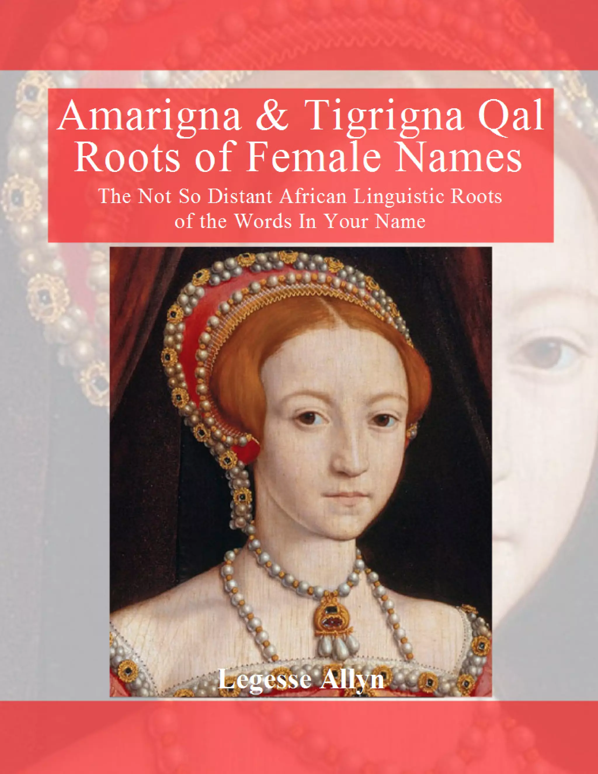 Amarigna & Tigrigna Qal Roots of Female Names | PDF