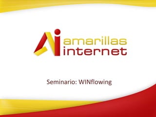 Seminario: WINflowing
 