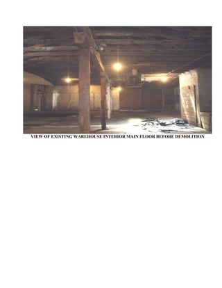 VIEW OF EXISTING WAREHOUSE INTERIOR MAIN FLOOR BEFORE DEMOLITION
 