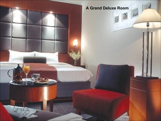 A Grand Deluxe Room   