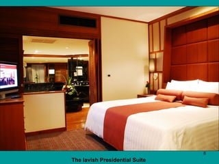 The lavish Presidential Suite   