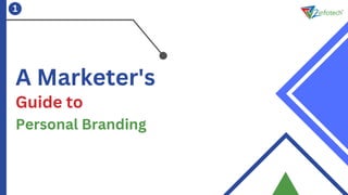 A Marketer's
Personal Branding
Guide to
1
 