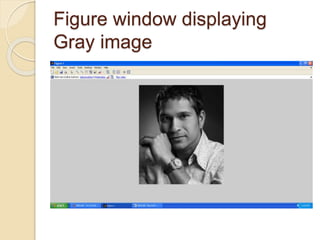 Figure window displaying
Gray image
 
