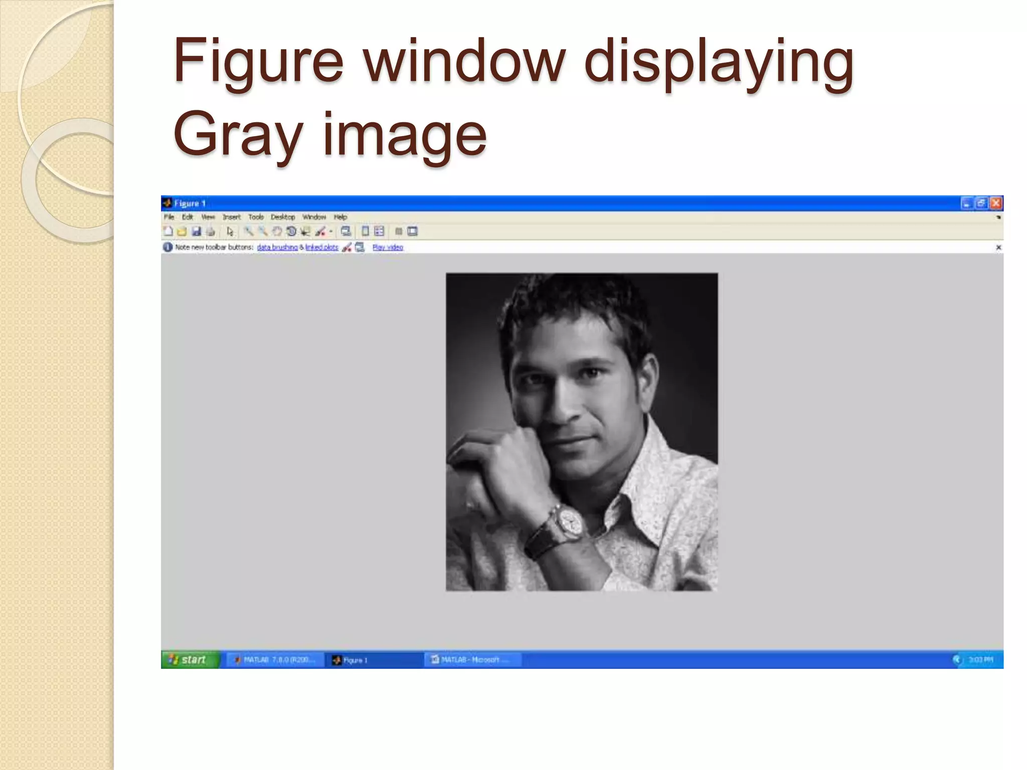 Figure window displaying
Gray image
 