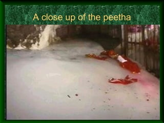 A close up of the peetha
 